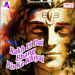 Rakh Li Dai Bhang Pis Ke Khiyai