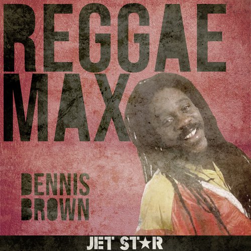 Reggae Max: Dennis Brown