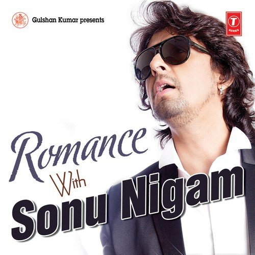 Romance With Sonu Nigam Songs Download - Free Online Songs @ JioSaavn