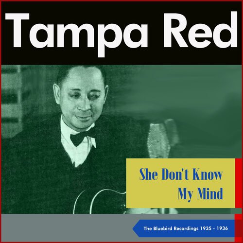 She Don't Know My Mind (The Bluebird Recordings 1935 - 1936)