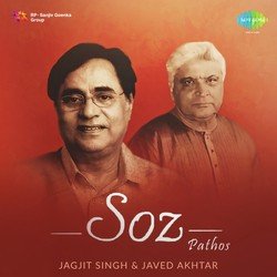 Soz - Pathos - Jagjit Singh and Javed Akhtar