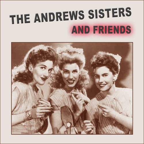 The Andrew Sisters & Friends