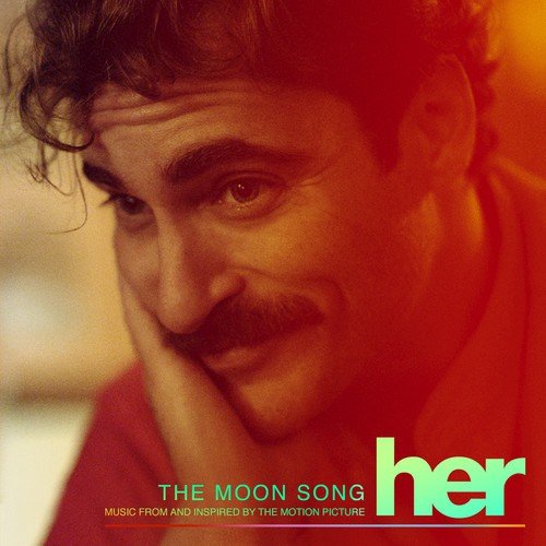 The Moon Song (Music From And Inspired By The Motion Picture Her) - Single