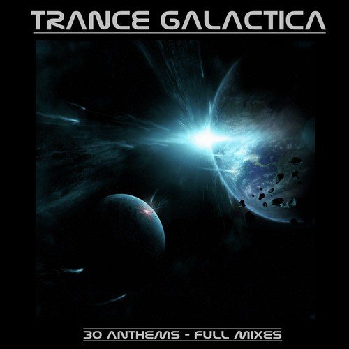 Trance Galactica - 30 Anthems (Full Mixes)