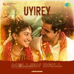 Uyirey - Mellow Drill
