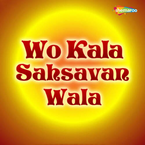 Wo Kala Sahsavan