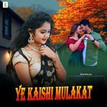 Ye Kaishi Mulakat