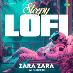 Zara Zara - Sleepy LoFi-NAI7QDtGQEA