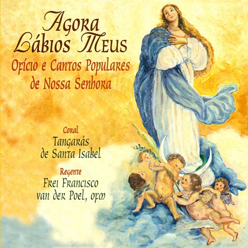 Agora Lábios Meus (Ofício e Cantos Populares de Nossa Senhora)