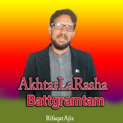 Akhtar La Rasha Battgramtam-BRAYeSNiZFY