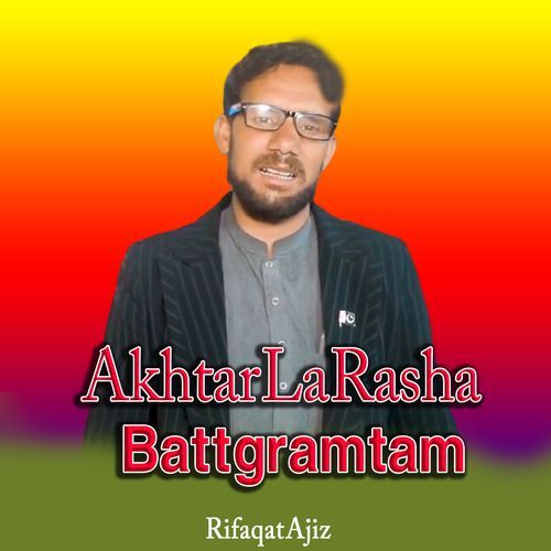 Akhtar La Rasha Battgramtam