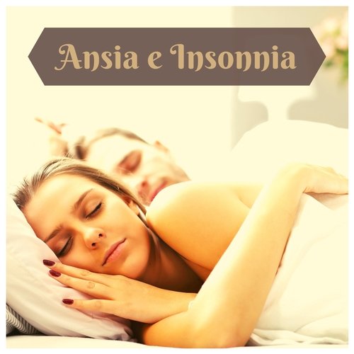 Ansia e insonnia: musica rilassante calmante per diminuire i livelli di cortisolo e regolare il ritmo del sonno