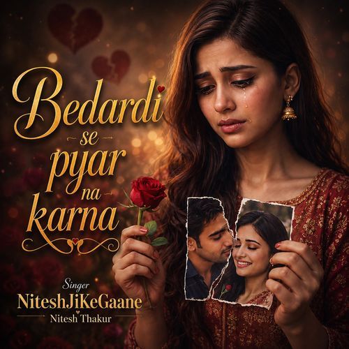 Bedardi se pyar na karna