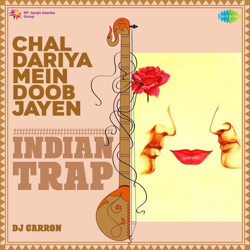 Chal Dariya Mein Doob Jayen - Indian Trap