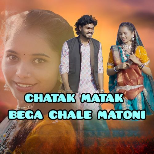 Chatak Matak Bega Chale Matoni