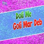 Doli Me Goli Mar Deb