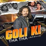 Goli Ki Tha Tha