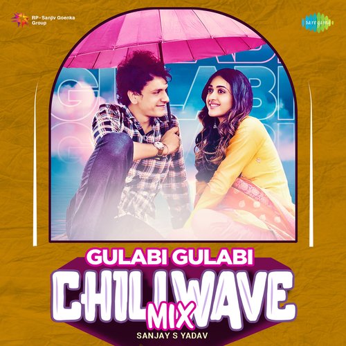 Gulabi Gulabi - Chillwave Mix