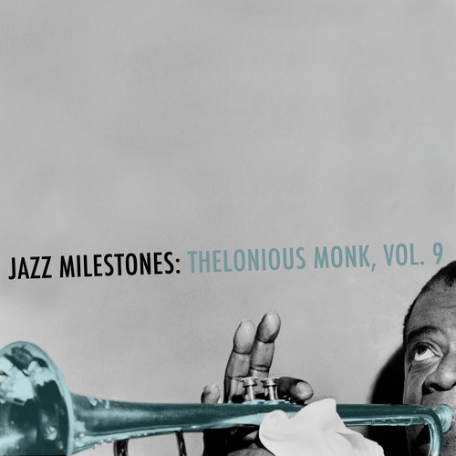 Jazz Milestones: Thelonious Monk, Vol. 9