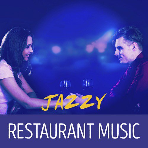 Jazzy Restaurant Music