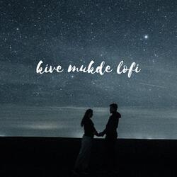 Kive Mukhde Lofi (feat. jatin joshi)-Ei0ydDpqe2U