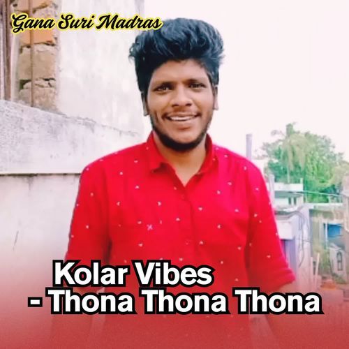 Kolar Vibes - Thona Thona Thona
