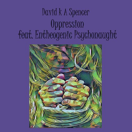 Oppression (feat. Entheogenic Psychonaught)