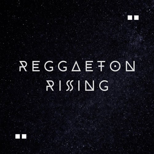 Reggaeton Rising