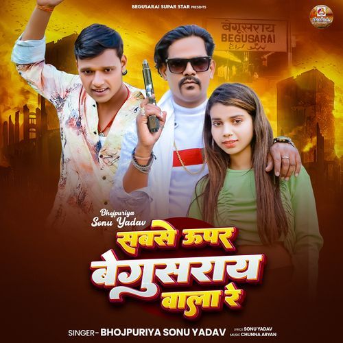Sabse Upar Begusarai Wala Re