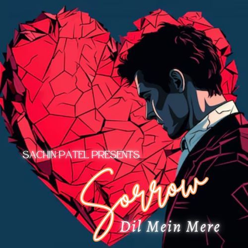 Sorrow Dil Mein Mere