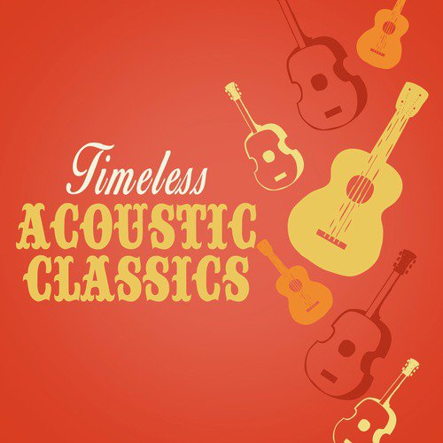 Timeless Acoustic Classics