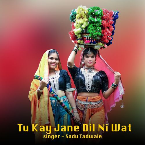 Tu Kay Jane Dil Ni Wat