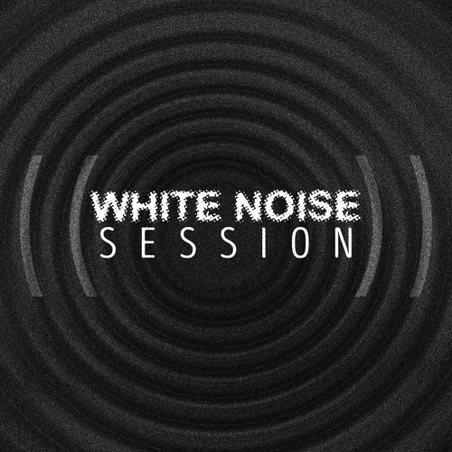 White Noise Session