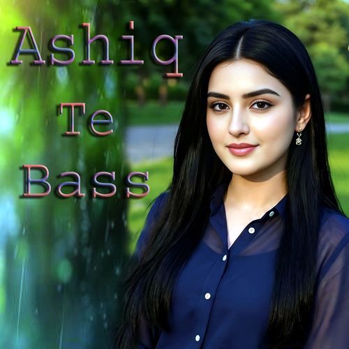 Ashiq Te Bass