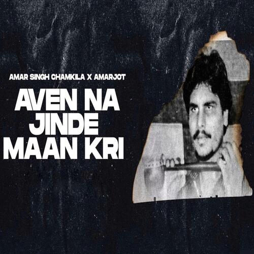 Aven Na Jinde Maan Kri (feat. Amarjot)