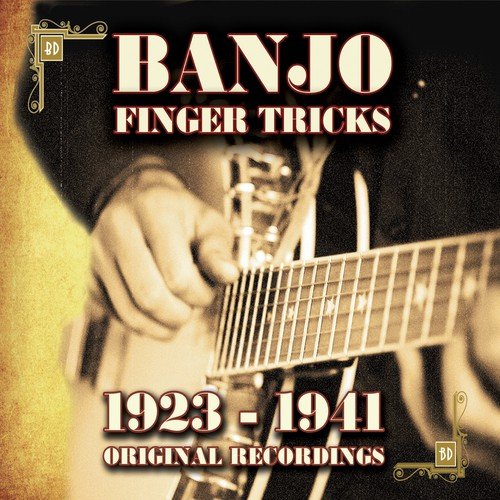 Banjo - Finger Tricks Original Recordings 1923 - 1941
