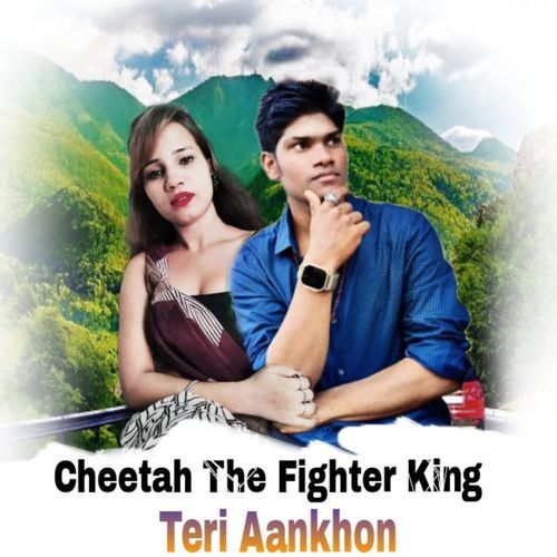 Cheetah The Fighter King Teri Aankhon