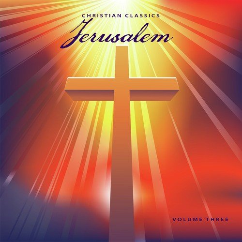 Christian Classics: Jerusalem, Vol. 3