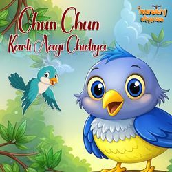 Chun Chun Karti Aayi Chidiya