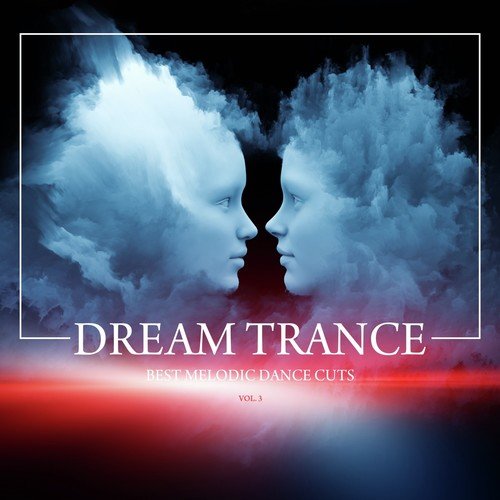 Dream Trance (Best Melodic Dance Cuts), Vol. 3