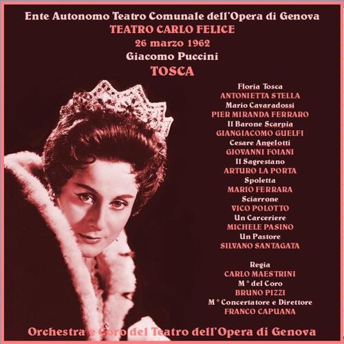 Giacomo Puccini: Tosca - Antonietta Stella, Pier Miranda Ferraro, Giangiacomo Guelfi; Teatro Comunale dell'Opera di Genova, Franco Capuana (1962)