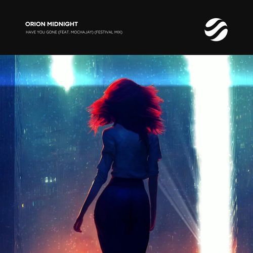Have You Gone (feat. Mochajay) (Festival Mix)