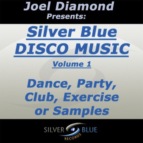 Joel Diamond presents Best of Silver Blue Disco Vol 1 for Dance, Party, Club, Exercise, or Samples