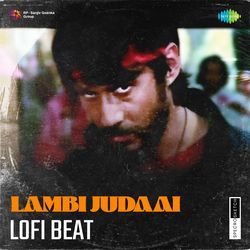 Lambi Judaai Lofi Beat