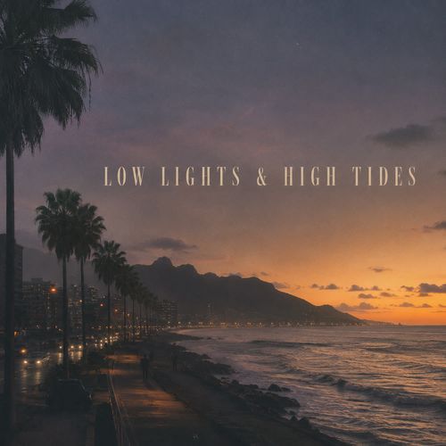 Low Lights & High Tides
