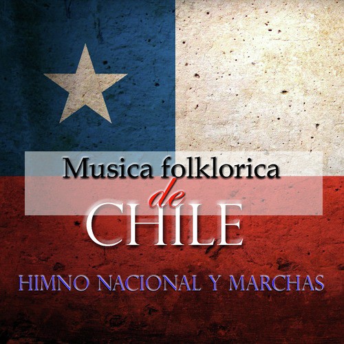 Musica Folklorica De Chile Himno Nacional Y Marchas Songs Download