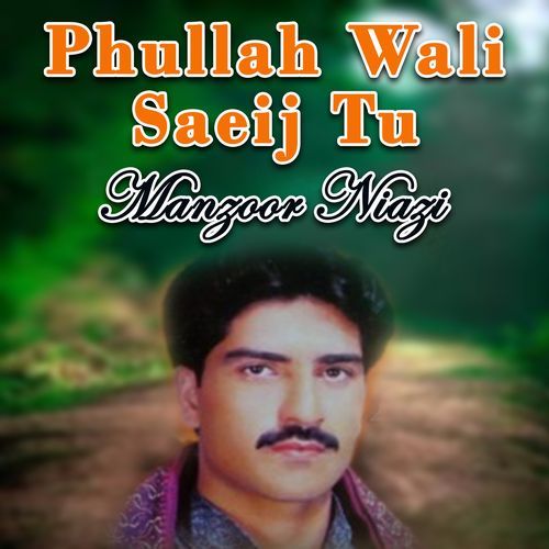 Phullah Wali Saeij Tu