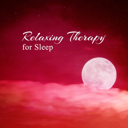 Relaxing Therapy for Sleep – Healing Music, Lullabies to Bed, Sweet Dreams, Sleep Well, Peaceful Mind, Calm Nap, Soothing Sounds