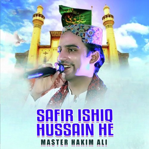 Safir Ishiq Hussain He