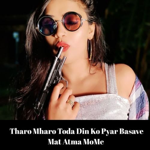 Tharo Mharo Toda Din Ko Pyar Basave Mat Atma Mome